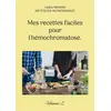 Image de Mes recettes faciles pour l'hémochromatose. : Volume 2. Cédric Menard