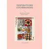 Image de Inspirations gourmandes : 40 recettes de l'apéritif au dessert _ Volume 1