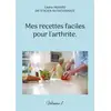 Image de Mes recettes faciles pour l'arthrite. : Volume 1. Cédric Menard