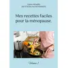 Image de Mes recettes faciles pour la ménopause. Cédric Menard