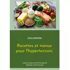 Image de Recettes et menus pour l'hypertension. Cédric Menard