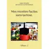 Image de Mes recettes faciles sans lactose. : Volume 2. Cédric Menard