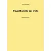Image de Travail Famille pas triste : Mémoires tome 2
