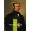 Image de Le Professeur : Une exploration captivante de l'ambition et de l'amour dans le Bruxelles du XIXe siècle - Les débuts littéraires d'une grande romancière anglaise Charlotte Brontë