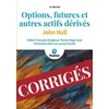 Image de Options, futures et autres actifs dérivés : Corrigé (11e édition) Patrick Roger, Christophe Hénot, John Hull, Laurent Deville