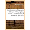 Image de Confession d'un biographe, fabrique de biographies, maison E. de Mirecourt et compagnie