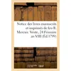 Image de Notice des livres manuscrits et imprimes de feu b. mercier. vente, 24 frimaire an viii Collectif