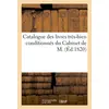 Image de Catalogue des livres tres-bien conditionnes du cabinet de m. Collectif