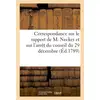 Image de Correspondance sur le rapport de M. Necker et sur l'arrêt du conseil du 29 décembre : qui continue pour six mois, force de monnaie au papier de la caisse d'escompte