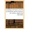 Image de Catalogue de bijoux enrichis de diamants, perles et pierres de couleur, objets d'art : et d'ameublement, tapisseries anciennes