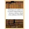 Image de Catalogue de mobilier de la maison Légera-Lbrecht, bronzes, marbres, objets d'art : tableaux anciens et modernes, pastels, aquarelles, dessins