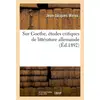 Image de Sur Goethe, études critiques de littérature allemande