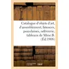 Image de Catalogue d'objets d'art et d'ameublement, faïences et porcelaines, objets divers : orfèvrerie, tableaux anciens et modernes de Mme B. Collectif