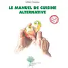 Image de Le Manuel de cuisine alternative Gilles Daveau
