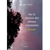 Image de Sur le chemin des abîmes volontaires Christophe Delmas
