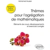 Image de Thèmes pour l'agrégation de mathématiques - Éléments de cours, développements et exercices corrigés Mohamed Houkari