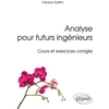Image de Analyse pour futurs ingénieurs - Cours et exercices corrigés Fabrice Frattini