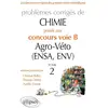 Image de Chimie - problèmes corrigés posés au concours voie B agro-véto (ENSA et ENV) 2012-2016 tome 2 Christian Bellec, Thomas Onfroy, Vicente Aurélie