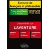 Image de Épreuves de français et philosophie - prépas scientifiques 1re et 2e année - l'essentiel sur l'aventure (concours 2018/2019) Philippe Guisard, Christelle Laizé