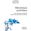 Image de Mécanique quantique - une introduction générale illustrée par des exercices résolus Marianne Dufour, Benjamin Fuks, Daniel Baye