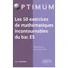 Image de Les 50 exercices de mathématiques incontournables du Bac ES Alain Gastineau