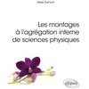 Image de Les montages à l'agrégation interne de sciences physiques Alexis Dumont