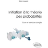Image de Initiation à la théorie des probabilités - cours et exercices corrigés Sabin Lessard