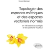 Image de Topologie des espaces métriques et des espaces vectoriels normés - en 148 exercices corrigés et 55 questions vrai/faux (édition 2018) Vincent Blanloeil