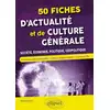 Image de 50 fiches d'actualité et de culture générale - société, économie, politique, géopolitique Michel Nazet