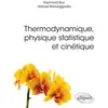 Image de Thermodynamique, physique statistique et cinétique Naouai Belouaggadia, Raymond Brun