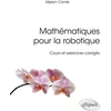Image de Mathématiques pour la robotique - cours et exercices corrigés (édition 2018) Myriam Comte