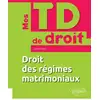 Image de Mes TD de droit : droit des régimes matrimoniaux (édition 2018) Celine Kuhn