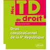 Image de Mes TD de droit : droit constitutionnel de la Ve République Hélène Simonian-Gineste