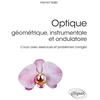 Image de Optique géométrique, instrumentale et ondulatoire - Cours avec exercices et problèmes corrigés Hamid Najib
