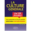 Image de La culture générale en 99 fiches. Tout comprendre sur les plus grandes questions contemporaines. Gilles Jaillot