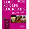 Image de Tout sur les cocktails ou presque... Laurent Giraud, Jean-Noël Dollet