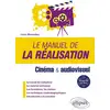 Image de Le manuel de la réalisation : cinéma et audiovisuel Julien Monestiez