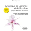 Image de Dynamique de Lagrange et de Hamilton : Jusqu'au théorème de Noether - Cours de mécanique analytique Thierry Gourieux