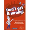 Image de Don't get it wrong! Les principales erreurs grammaticales et lexicales à éviter : B1-B2 Daniel Gandrillon