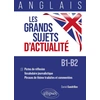 Image de Anglais : Les grands sujets d'actualité - Pistes de réflexion - vocabulaire journalistique - phrases de thème traduites et commentées [B1-B2] Daniel Gandrillon