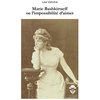 Image de Marie Bashkirtseff ou l'impossibilité d'aimer Lea Vanona