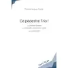 Image de Ce pédestre Trio ! : Le dixième Roman Le Quarante-cinquième Cahier Sonnets 2020 Charline Nugues-Richer