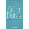 Image de Aimer Duras - Marguerite aux semelles d'eau et de vent Christian Jouvenot
