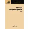 Image de Je vais où je m'ignore Claude Le Prestre