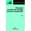 Image de Pourquoi on jette les oranges à la mer comme ça Jean-Guillaume Coste