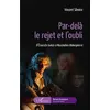 Image de Par-delà le rejet et l'oubli - d'Evariste Galois à Maximilien Robespierre Vincent Silveira