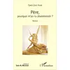 Image de Père, pourquoi m'as-tu abandonnée ? Carol Ziade Ajami