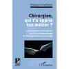 Image de Chirurgien qui t'a appris ton metier ? la formation chirurgicale entre compagnonnage et enseignement numérique
