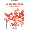 Image de Le barricadeur de mots Benjamin Wiame