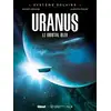 Image de Système Solaire - Tome 04 - Uranus Bruno Lecigne, Alberto Foche Duarte
